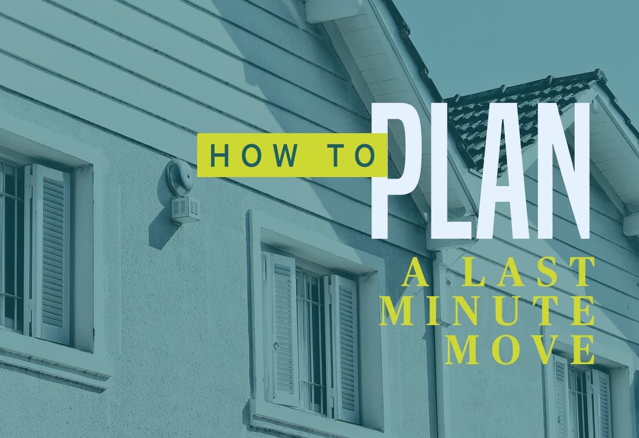 How to Plan a Last Minute Move